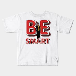 Be Smart Kids T-Shirt